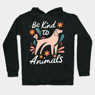 Be kind to animals Hoodie